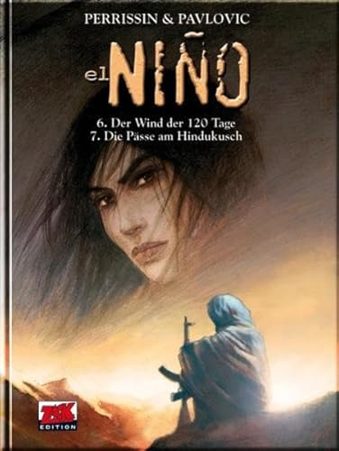 el Niño Band 3: 6. Der Wind der 120 Tage 7. Die Pässe des Hindukusch (ZACK-Edition)