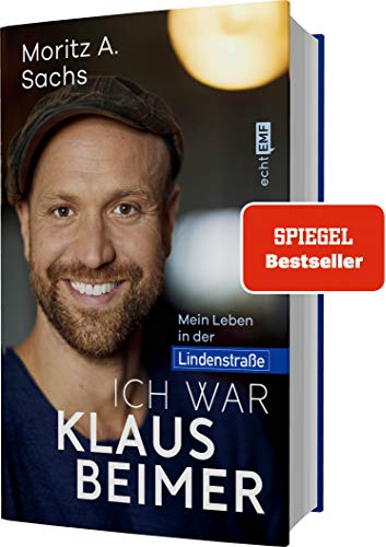 Ich war Klaus Beimer: Mein Leben in der Lindenstraße