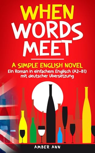 When Words Meet: A Simple English Novel – Ein Roman in einfachem Englisch (A2–B1) mit deutscher Übersetzung