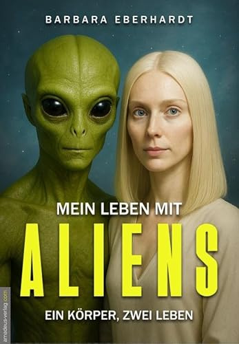 Mein Leben mit Aliens: ein Körper, zwei Leben