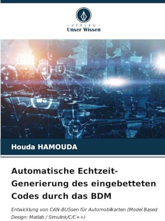 Automatische Echtzeit-Generierung des eingebetteten Codes durch das BDM: Entwicklung von CAN-BUSsen für Automobilkarten (Model Based Design: Matlab / Simulink/C/C++)