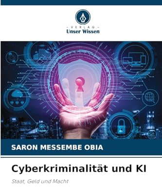 Cyberkriminalität und KI: Staat, Geld und Macht