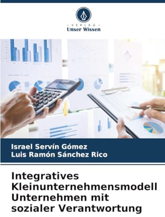 Integratives Kleinunternehmensmodell Unternehmen mit sozialer Verantwortung