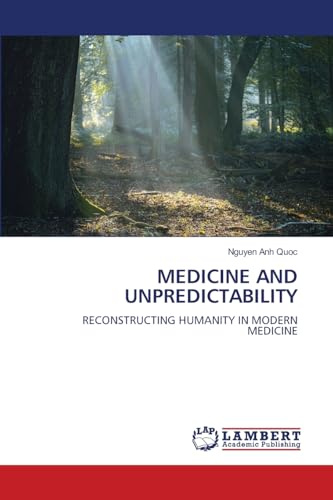 MEDICINE AND UNPREDICTABILITY: RECONSTRUCTING HUMANITY IN MODERN MEDICINE