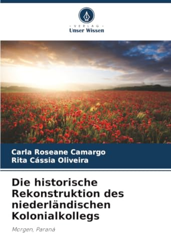 Die historische Rekonstruktion des niederländischen Kolonialkollegs: Morgen, Paraná