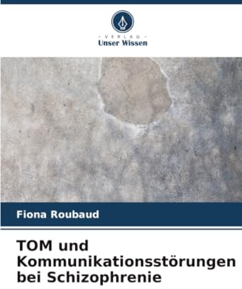 TOM und Kommunikationsstörungen bei Schizophrenie: DE