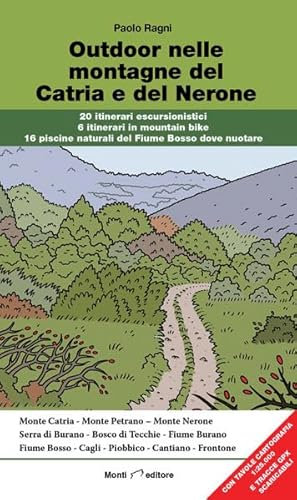 Outdoor nelle montagne del Catria e del Nerone. 20 itinerari escursionistici 6 itinerari in mountain bike 16 piscine naturali del Fiume Bosso dove nuotare