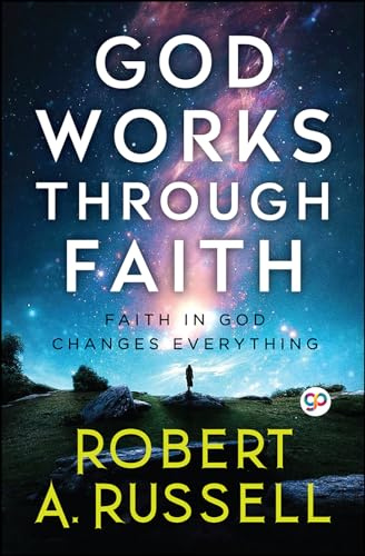 GOD Works Through Faith