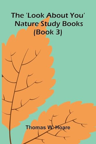The 'Look About You' Nature Study Books (Book 3)