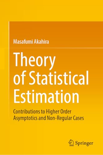 Theory of Statistical Estimation: Contributions to Higher Order Asymptotics and Non-Regular Cases
