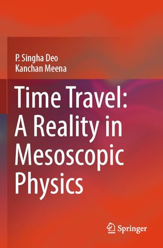 Time Travel: A Reality in Mesoscopic Physics