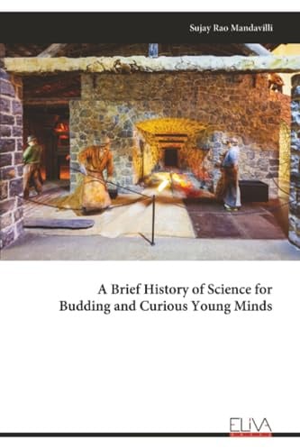 A Brief History of Science for Budding and Curious Young Minds