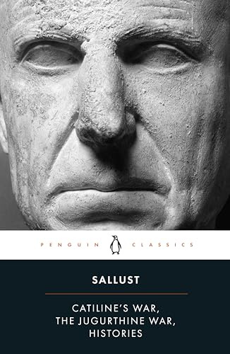 Catiline's War, The Jurgurthine War, Histories (Penguin Classics)