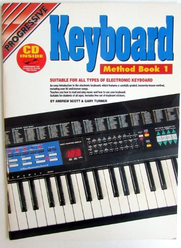 Progressive Electronic Keyboard Method: Book 1: Book 1 / CD Pack