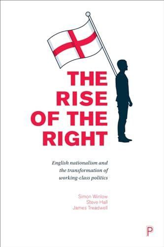 The rise of the Right: English nationalism and the transformation of working-class politics