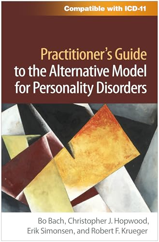 Practitioner's Guide to the Alternative Model for Personality Disorders (Guilford Personality and Psychopathology)