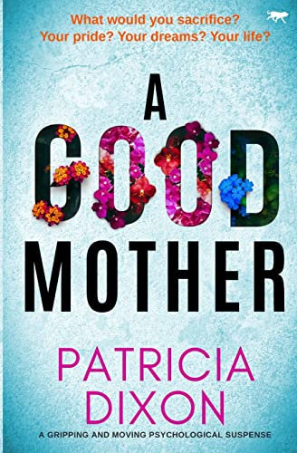 A Good Mother: a gripping and moving psychological suspense