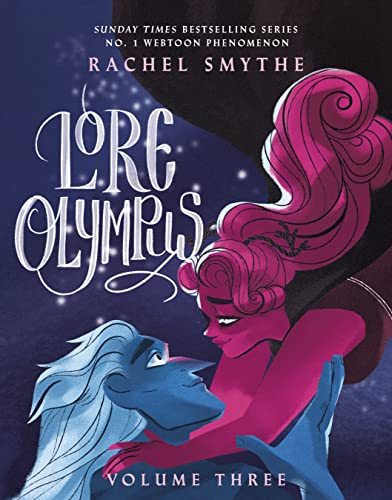 Lore Olympus: Volume Three: The multi-award winning Sunday Times bestselling Webtoon series: 3