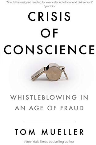 Crisis of Conscience: Whistleblowing in an Age of Fraud