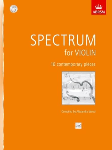 Spectrum for Violin with CD: 16 contemporary pieces for violin (Spectrum (ABRSM))