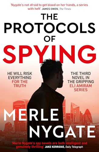 The Protocols of Spying: A morally complex espionage thriller about Middle East conflict, British intelligence and the shadow war that connects them