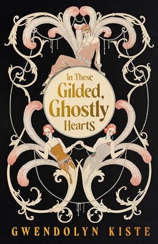 In These Gilded, Ghostly Hearts