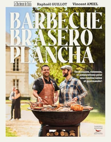 Barbecue Brasero Plancha: Le 1er guide complet pour devenir un expert du brasero-plancha. Avec 60 recettes incroyables