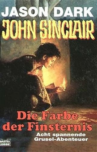 Die Farbe der Finsternis (John Sinclair. Bastei Lübbe Taschenbücher)