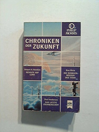 Chroniken der Zukunft II. Revolte auf Luna / Die dunklen Wüsten des Titan / Das letzte Sternenschiff.