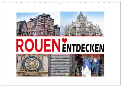 Rouen entdecken (Wandkalender 2026 DIN A3 quer), CALVENDO Monatskalender: Eine Stadt zum Verlieben. (CALVENDO Orte)
