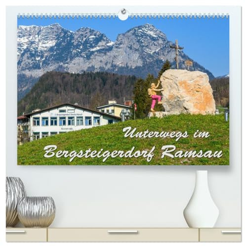 Unterwegs im Bergsteigerdorf Ramsau (hochwertiger Premium Wandkalender 2026 DIN A2 quer), Kunstdruck in Hochglanz: Ramsau empfängt seine ... bodenständigem Brauchtum. (CALVENDO Natur)