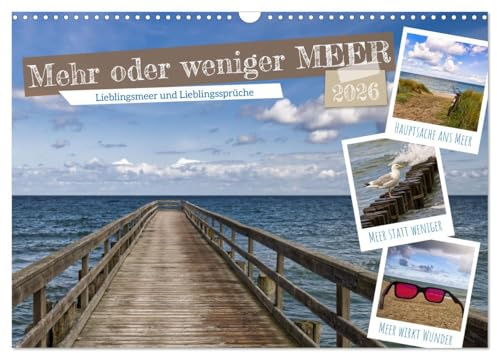 Mehr oder weniger Meer (Wandkalender 2026 DIN A3 quer), CALVENDO Monatskalender: Fotos vom Lieblingsmeer und Lieblingssprüche (CALVENDO Natur)