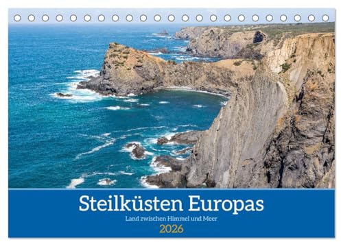 Steilküsten Europas (Tischkalender 2026 DIN A5 quer), CALVENDO Monatskalender: Eine Reise zu malerischen Küstenlandschaften Europas (CALVENDO Orte)