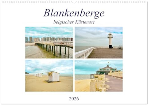 Blankenberge - belgischer Küstenort (Wandkalender 2026 DIN A2 quer), CALVENDO Monatskalender: Blankenberge ist ein bezauberndes Reiseziel an der belgischen Küste. (CALVENDO Orte)