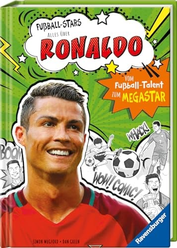 Fußball-Stars - Alles über Ronaldo: Spiegel-Bestseller, Erstlesebuch ab 7 Jahren, Fußball-Geschenke für Jungs und Mädchen: Vom Fußball-Talent zum Megastar (Megastars)