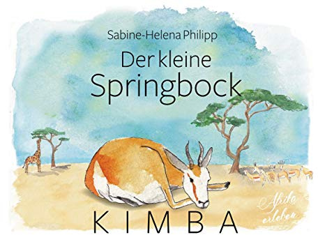 Der kleine Springbock Kimba: Afrika erleben