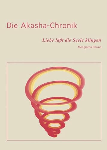 Die Akasha-Chronik: Liebe läßt die Seele klingen