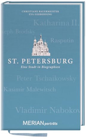 St. Petersburg. Eine Stadt in Biographien: MERIAN porträts