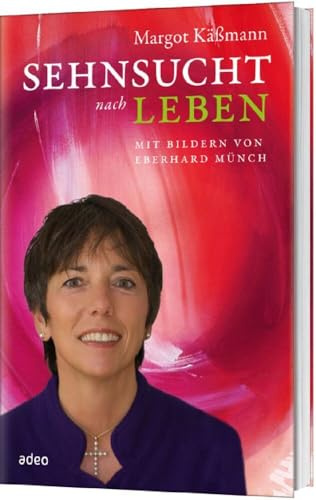 Sehnsucht nach Leben: Mit Bildern von Eberhard Münch