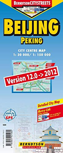 Beijing/Peking: 1:30 000 /1:150 000 +++ Beijing+, Beijing Region, Badaling, Chengde, Forbidden City, Fragrant Hills, Ming Tombs, Summer Palace, Public ... China-Time Zone (BerndtsonCITYSTREETS)