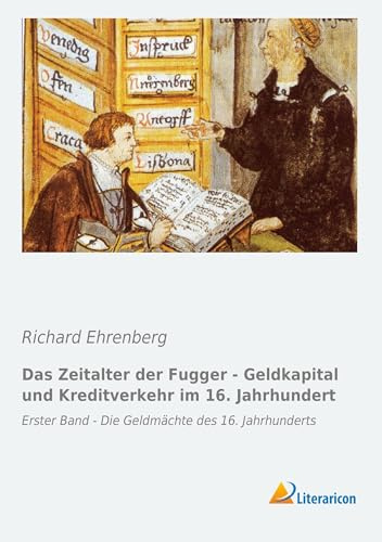 Das Zeitalter der Fugger - Geldkapital und Kreditverkehr im 16. Jahrhundert: Erster Band - Die Geldmächte des 16. Jahrhunderts