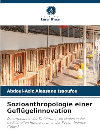 Sozioanthropologie einer Geflügelinnovation: Determinanten der Einführung von Maden in der traditionellen Hühnerzucht in der Region Niamey (Niger)