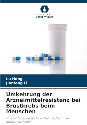 Umkehrung der Arzneimittelresistenz bei Brustkrebs beim Menschen: Eine umfassende Studie zu Naturstoffen in der modernen Medizin