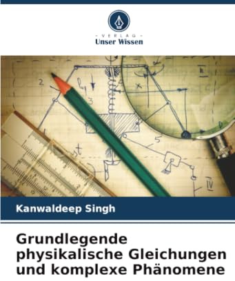 Grundlegende physikalische Gleichungen und komplexe Phänomene