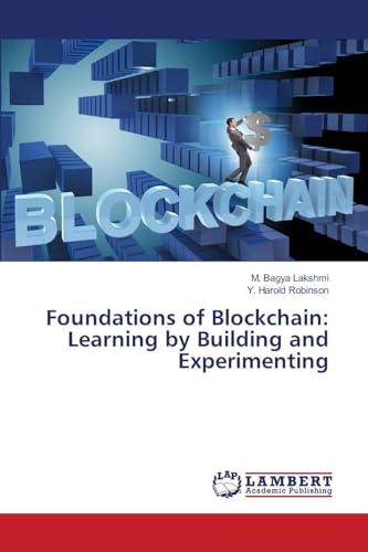 Foundations of Blockchain: Learning by Building and Experimenting