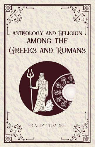 Astrology and Religion Among the Greeks and Romans