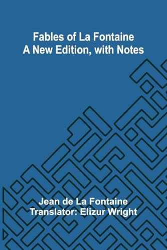 Fables of La Fontaine a New Edition, with Notes