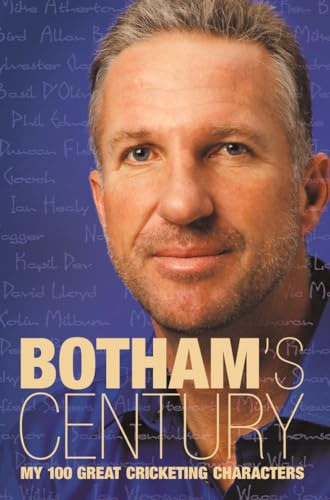 BOTHAM’S CENTURY: My 100 great cricketing characters
