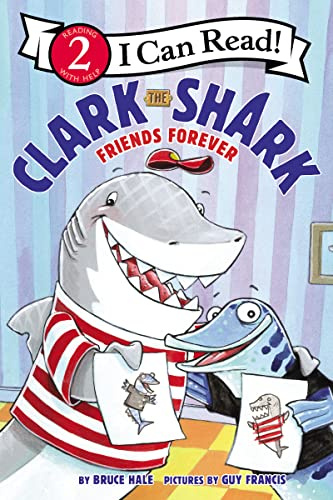 Clark the Shark: Friends Forever: An Engaging Beginning Reader Story about Friendship and Listening for Kids (Ages 4-8) (I Can Read Level 2)