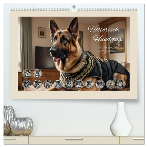 Historische Hundetage (hochwertiger Premium Wandkalender 2026 DIN A2 quer), Kunstdruck in Hochglanz: Hunde repräsentieren historischer Persönlichkeiten (CALVENDO Tiere)